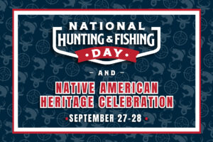 National Hunting and Fishing Day and Native American Heritage Celebration September 27-28